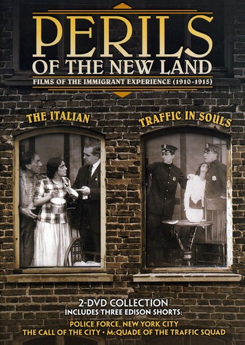 Perils of the New Land: Films of the Immigrant Experience (1910-1915): Traffic in Souls /  The Italian