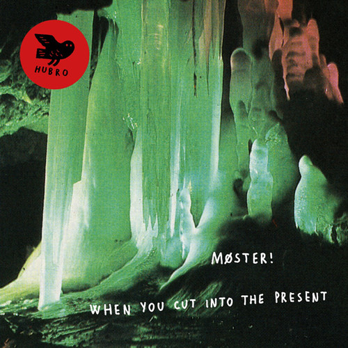 When You Cut Into the Present|Moster
