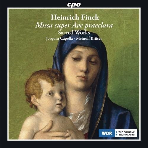 Heinrich Finck: Missa Suoer Ave Praeclara|Finck / Capella / Bruser