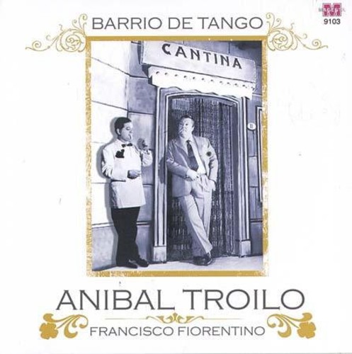 Barrio de Tango|Aníbal Troilo