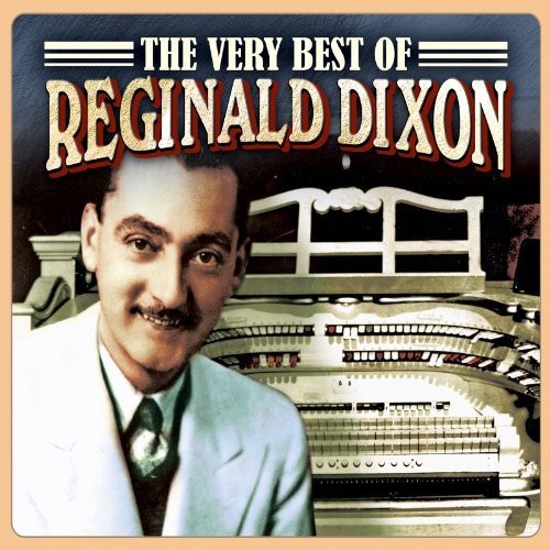 The Very Best of Reginald Dixon|Reginald Dixon