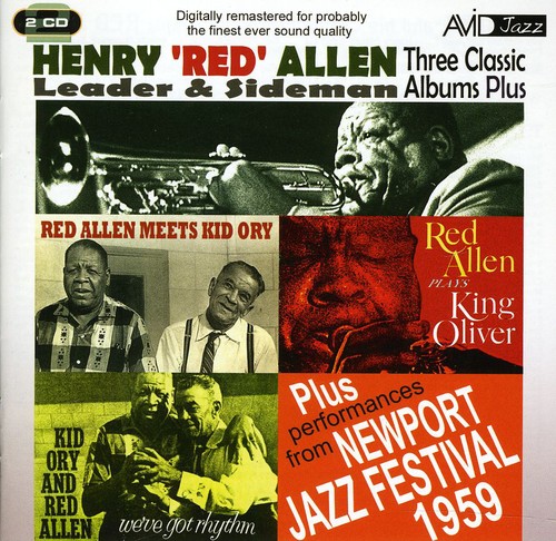 Three Classic Albums Plus: Red Allen Meets Kid Ory/We've Got Rhythm/Red Allen Plays King Oliver|Henry 