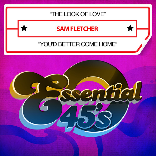 The  Look of Love/You'd Better Come Home|Sam Fletcher