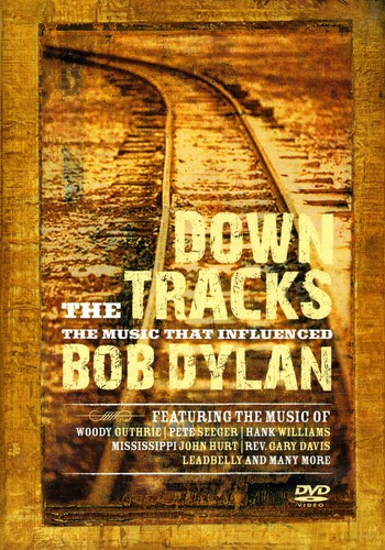 Down the Tracks: Music That Inlfuenced Bob Dylan