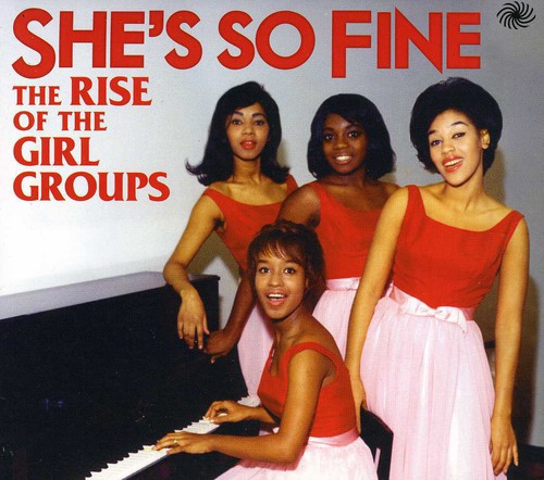 She's So Fine: The Rise of the Girl Groups|Various Artists