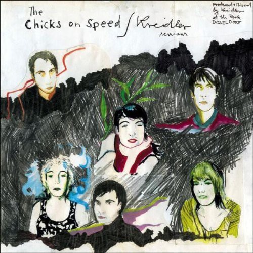 Chicks On Speed/ Kreidler