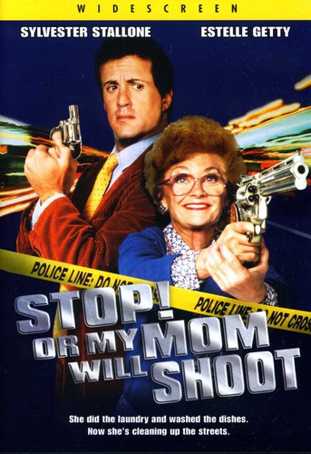 Stop! Or My Mom Will Shoot