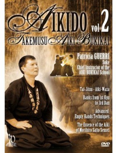 Aikido Takemusu Aiki Bukikai: Volume 2 With Patricia Guerri
