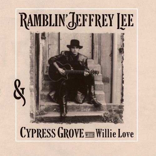 Ramblin' Jeffrey Lee & Cypress Grove With Willie Love|Ramblin' Jeffrey Lee