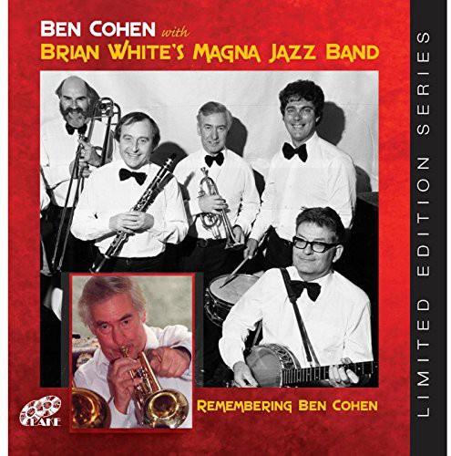 Remembering Ben Cohen|Brian White'S Magna Jazz Band/Ben Cohen/Brian White (Clarinet)