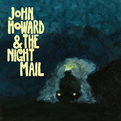 John Howard & the Night Mail|John Howard (Singer/Songwriter)/The Night Mail
