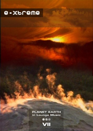 Planet Earth: Volume 7: E-xtreme