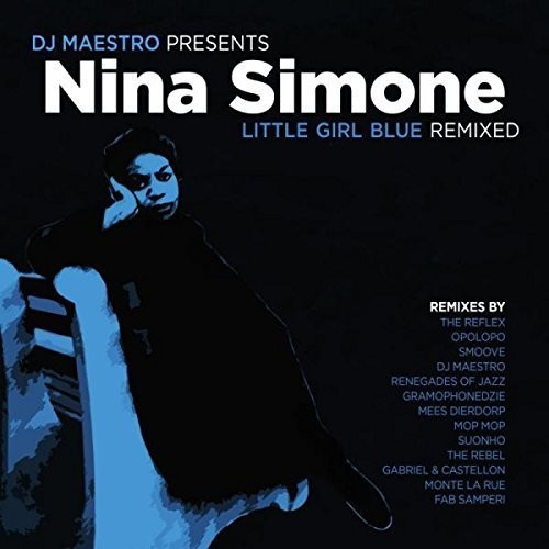 DJ Maestro Presents Nina Simone - Little Girl Blue Remixed|Nina Simone