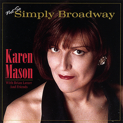 Mason, Karen : Not So Simply Broadway