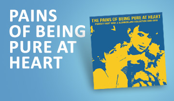 Pains of Being Pure at Heart