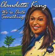 We're Onto Something , Claudette King