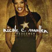 Redeemer: The Best of Nicole C. Mullen , Nicole C. Mullen