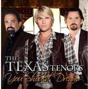 You Should Dream , The Texas Tenors