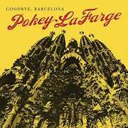 Goodbye, Barcelona , Pokey LaFarge