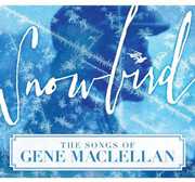Snowbird: The Songs of Gene MacLellan / Various , Various Artists