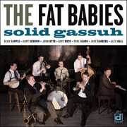 Solid Gassuh , The Fat Babies