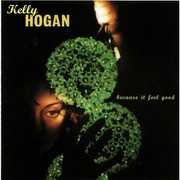 Because It Feel Good , Kelly Hogan