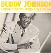 I'll Dearly Love You , Buddy Johnson
