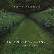 In Endless Song: An Anthology , Tony Alonso