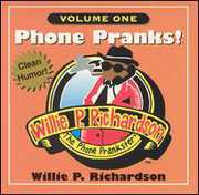 Phone Pranks Vol. 1 , Willie P. Richardson