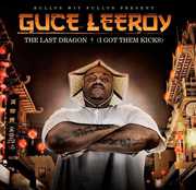 Guce Leeroy: Last Dragon [I Got Them Kicks] [Explicit Content] , Guce