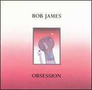 Obsession , Bob James