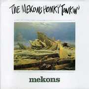 Honky Tonkin , The Mekons