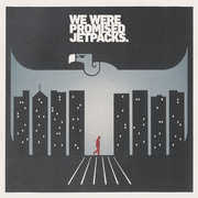 In the Pit of the Stomach , We Were Promised Jetpacks