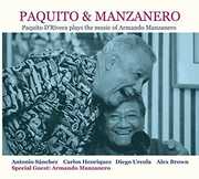 Paquito & Manzanero - Paquito D'Rivera Plays the Music of ArmandoManzanero , Paquito d'Rivera