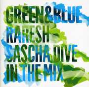 Green and Blue - Raresh and Sascha Dive In The Mix , Raresh