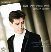 Yevgeny Sudbin Plays Liszt & Ravel & Saint-Saens , Yevgeny Sudbin