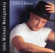 Life's a Dance , John Michael Montgomery