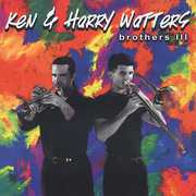 Brothers III , Ken & Harry Watters