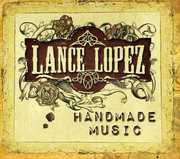 Handmade Music , Lance Lopez