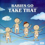 Babies Go Take That [Import] , Babies Go Take That