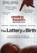 Creating Freedom Episode One: The Lottery of Birth , Daniel Dennett