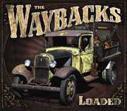 Loaded , The Waybacks