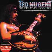 Take No Prisoners , Ted Nugent