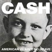 American VI: Ain't No Grave , Johnny Cash