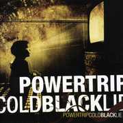 Cold Black Lie , Powertrip