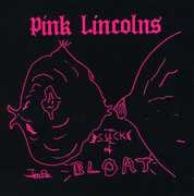 Suck and Bloat , Pink Lincolns