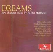Dreams: New Chamber Music By Rachel Matthews , Rachel Matthews