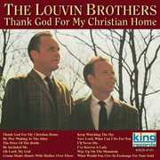 Thank God for My Christian Home , The Louvin Brothers