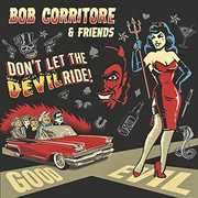 Bob Corritore & Friends: Don't Let The Devil Ride , Bob Corritore