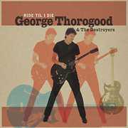 Ride Til I Die , George Thorogood